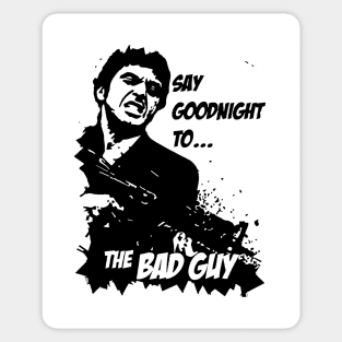 Say Goodnight to the Bad Guy! Sticker